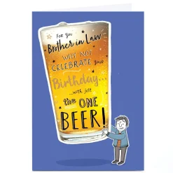 Personalised Birthday Card - Just The One Beer, Brother In Law
