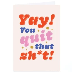Personalised Card - Yay! You Quit That Sh*t!