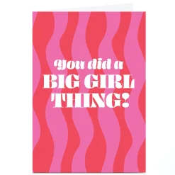 Personalised Card - You Did a Big Girl Thing!