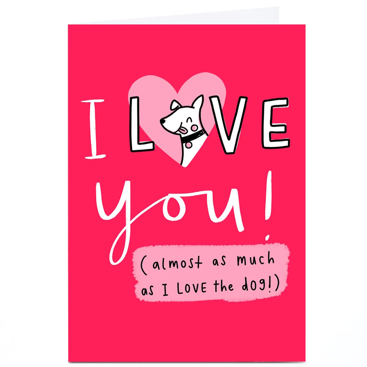 Personalised Jess Moorhouse Valentine's Day Card - Almost As Much As The Dog