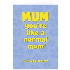 Personalised Shout! Mother's Day Card - Like a Normal Mum