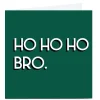 Personalised Streetgreets Christmas Card - Ho Ho Ho Bro