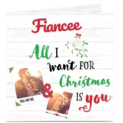 Photo Upload Christmas Card - All I Want For Christmas - Fiancee