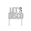 Silver Let's Disco Acrylic Cake Topper